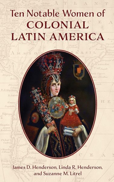 Produktbild: Ten Notable Women of Colonial Latin America
