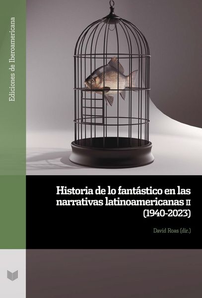 Produktbild: Historia de lo fant&aacute;stico en las narrativas latinoamericanas II (1940-2023)