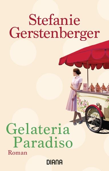 Gelateria Paradiso, Taschenbuch von Stefanie Gerstenberger, Diana, 978-3-453-29217-8