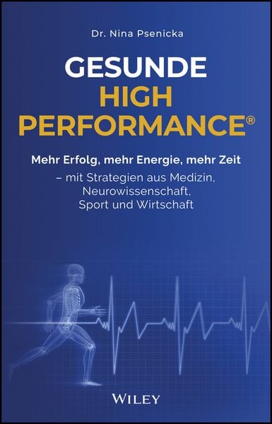Gesunde High Performance , Gebundene Ausgabe von Nina Psenicka, Wiley-VCH, 978-3-527-51262-1