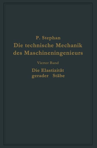 Produktbild: Die technische Mechanik des Maschineningenieurs mit besonderer Ber&uuml;cksichtigung der Anwendungen