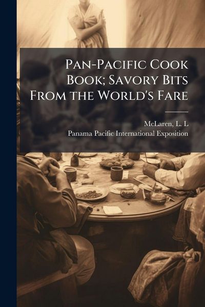 Produktbild: Pan-Pacific Cook Book; Savory Bits From the World's Fare