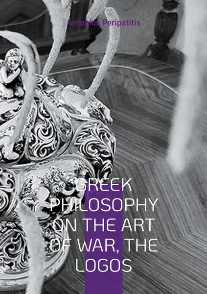 Produktbild: Greek Philosophy On the Art of War, the Logos