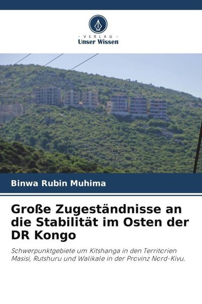 Produktbild: Gro&szlig;e Zugest&auml;ndnisse an die Stabilit&auml;t im Osten der DR Kongo