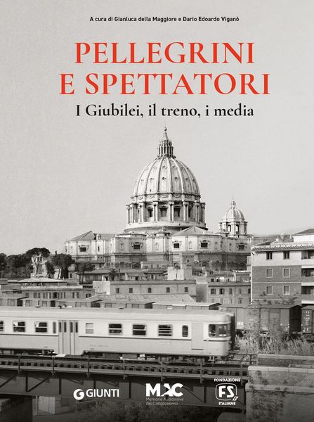 Produktbild: Pellegrini e spettatori. I giubilei, il treno, i media