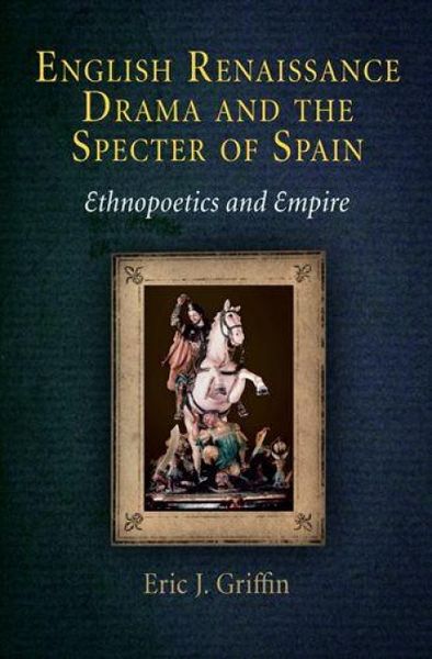 Produktbild: English Renaissance Drama and the Specter of Spain