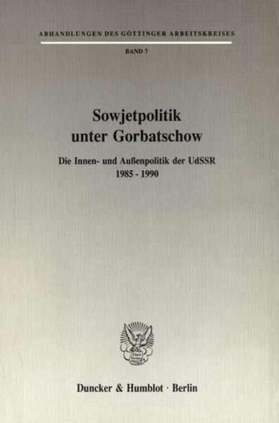 Sowjetpolitik unter Gorbatschow., Taschenbuch von , Duncker & Humblot, 9783428070794