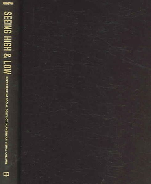 Produktbild: Seeing High & Low: Representing Social Conflict in American Visual Culture