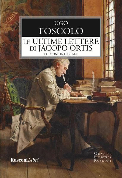 Produktbild: Le ultime lettere di Jacopo Ortis. Ediz. integrale