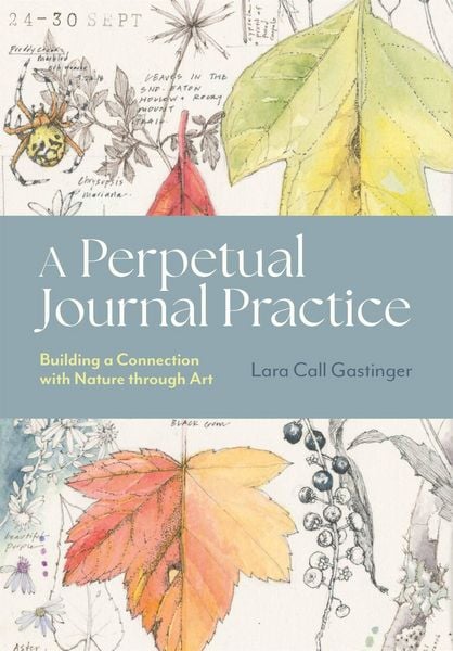 A Perpetual Journal Practice, Taschenbuch von Lara Call Gastinger, Workman, 978-1-64326-490-5