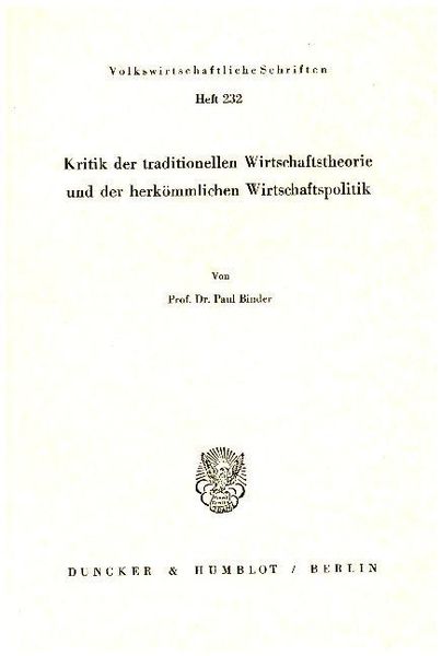 Produktbild: Kritik der traditionellen Wirtschaftstheorie und der herk&ouml;mmlichen Wirtschaftspolitik.