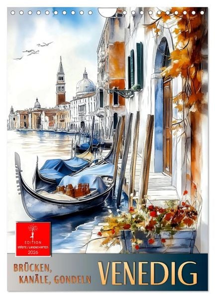 Produktbild: Venedig - Br&uuml;cken, Kan&auml;le, Gondeln (Wandkalender 2026 DIN A4 hoch), CALVENDO Monatskalender