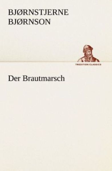Der Brautmarsch, Taschenbuch von Bjørnstjerne Bjørnson, Tredition, 9783842403628
