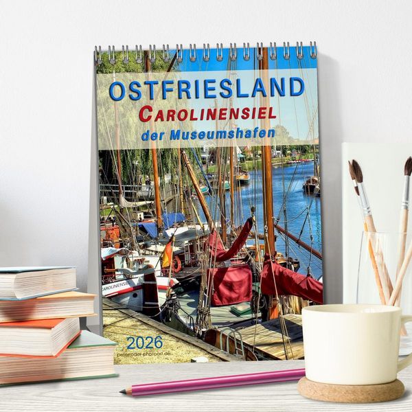 Produktbild: Ostfriesland - Carolinensiel, der Museumshafen (Tischkalender 2026 DIN A5 hoch), CALVENDO Monatskalender