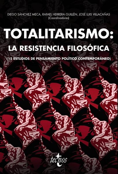 Produktbild: Totalitarismo : la resistencia filos&oacute;fica : 15 estudios de pensamiento pol&iacute;tico contempor&aacute;neo