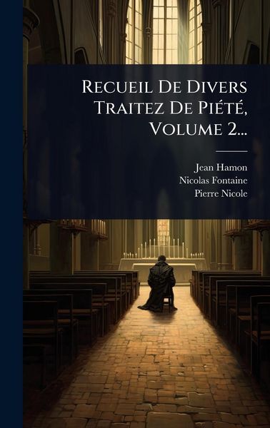 Produktbild: Recueil De Divers Traitez De Pi&Atilde;(c)t&Atilde;(c), Volume 2...