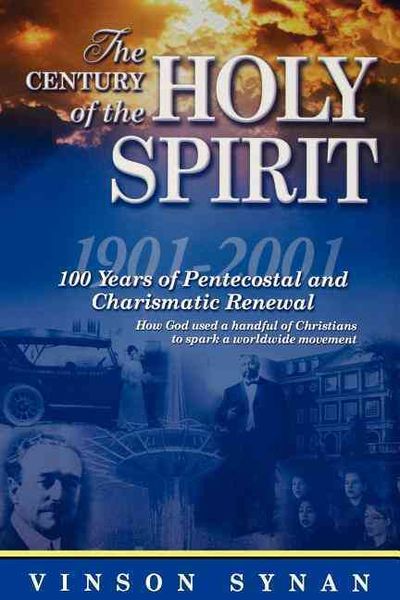 Produktbild: Century of the Holy Spirit: 100 Years of Pentecostal and Charismatic Renewal, 1901-2001