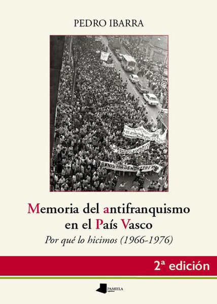 Produktbild: Memoria del antifranquismo en el Pa&iacute;s Vasco : por qu&eacute; lo hicimos, 1966-1976