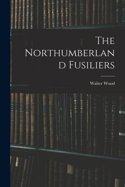 Produktbild: The Northumberland Fusiliers