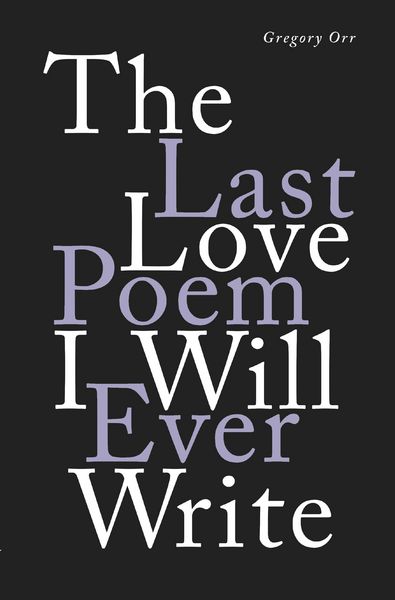 Produktbild: The Last Love Poem I Will Ever Write