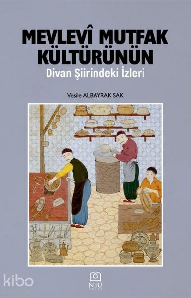 Produktbild: Mevlevi Mutfak K&uuml;lt&uuml;r&uuml;n&uuml;n Divan Siirindeki Izleri