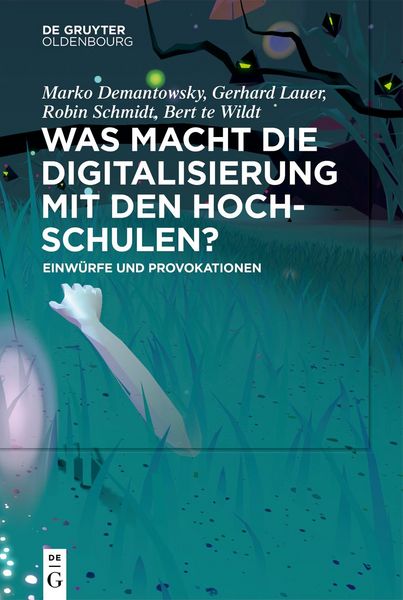 Produktbild: Was macht die Digitalisierung mit den Hochschulen?
