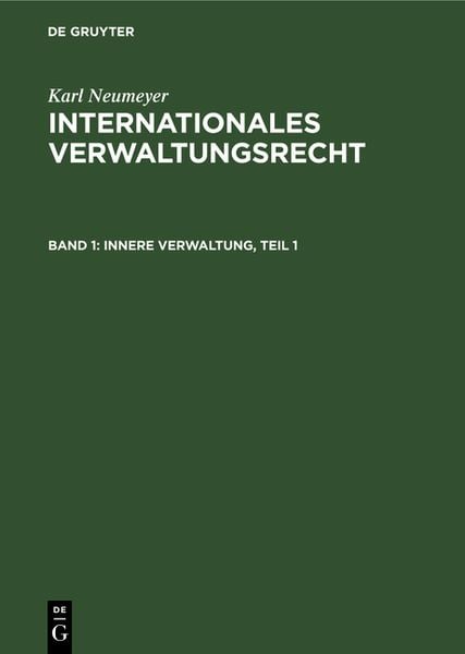 Produktbild: Karl Neumeyer: Internationales Verwaltungsrecht / Innere Verwaltung, Teil 1