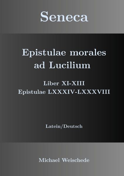 Produktbild: Seneca - Epistulae morales ad Lucilium - Liber XI-XIII Epistulae LXXXIV - LXXXVIII