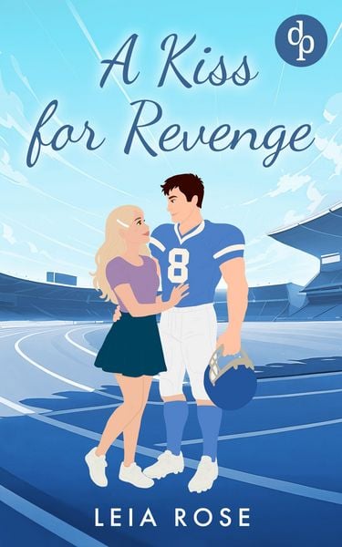 A Kiss for Revenge | Eine Fake Dating College Sports Romance, Taschenbuch von Leia Rose, Dp Verlag, 9783690903813