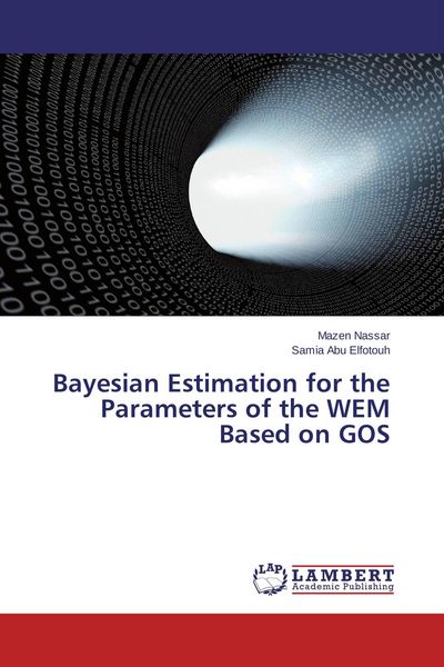 Produktbild: Bayesian Estimation for the Parameters of the WEM Based on GOS