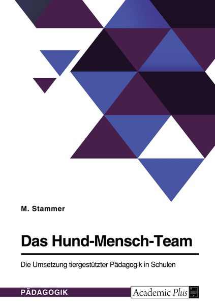 Produktbild: Das Hund-Mensch-Team. Die Umsetzung tiergest&uuml;tzter P&auml;dagogik in Schulen