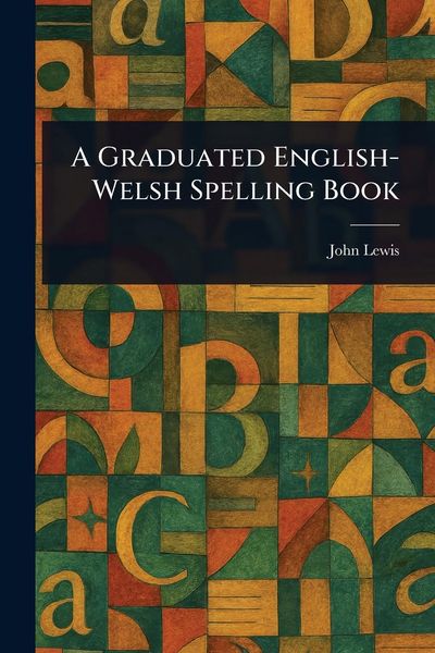 Produktbild: A Graduated English-Welsh Spelling Book