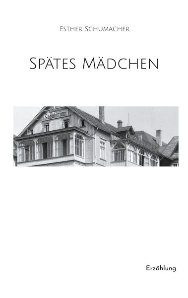 Spätes Mädchen, Taschenbuch von Esther Schumacher, BoD – Books on Demand, 9783759775863