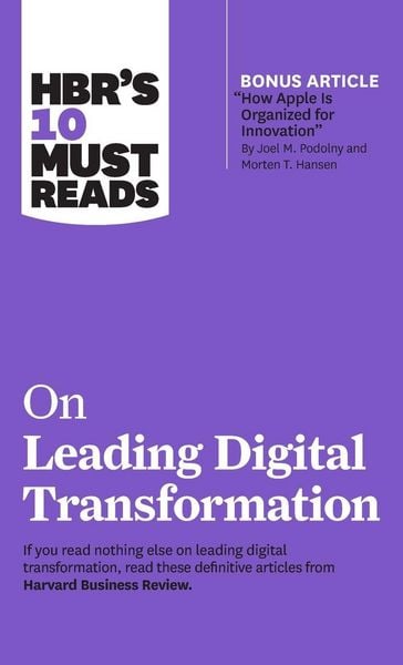 Produktbild: Hbr's 10 Must Reads on Leading Digital Transformation (with Bonus Article "how Apple Is Organized for Innovation" by Joel M. Podolny and Morten T. Hansen)