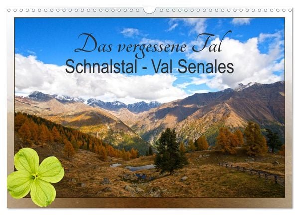 Das vergessene Tal. Schnalstal - Val Senales (Wandkalender 2026 DIN A3 quer), CALVENDO Monatskalender