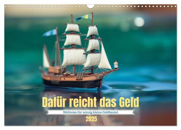 Dafür reicht das Geld (Wandkalender 2025 DIN A3 quer), CALVENDO Monatskalender