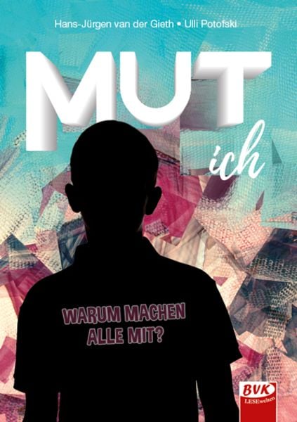 MUT ich, Taschenbuch von Hans-Jürgen van der Gieth,Ulli Potofski, BVK Buch Verlag Kempen GmbH