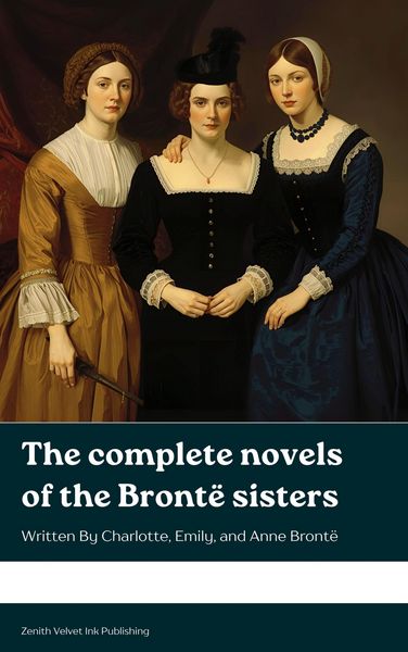 Produktbild: The Complete Novels of the Bront&euml; Sisters