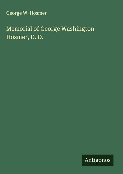 Produktbild: Memorial of George Washington Hosmer, D. D.