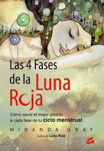 Produktbild: Las 4 fases de la luna roja : c&oacute;mo sacar el mejor partido a cada fase de tu ciclo menstrual
