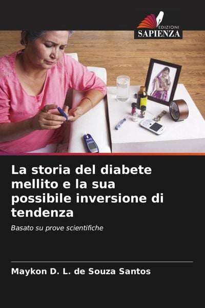 Produktbild: La storia del diabete mellito e la sua possibile inversione di tendenza