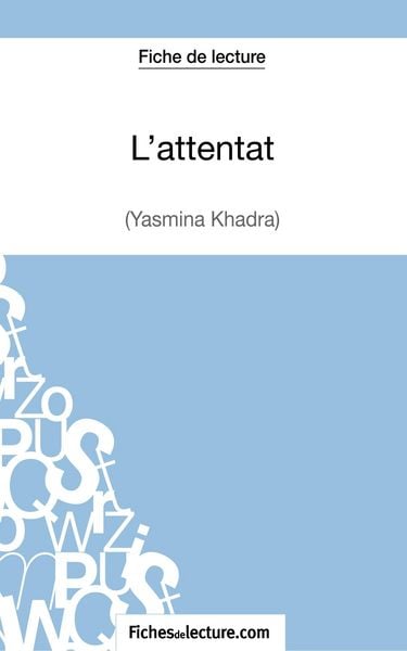 Produktbild: L'attentat de Yasmina Khadra (Fiche de lecture)