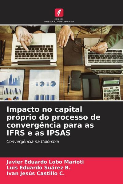 Produktbild: Impacto no capital pr&oacute;prio do processo de converg&ecirc;ncia para as IFRS e as IPSAS