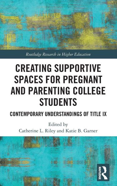Produktbild: Creating Supportive Spaces for Pregnant and Parenting College Students