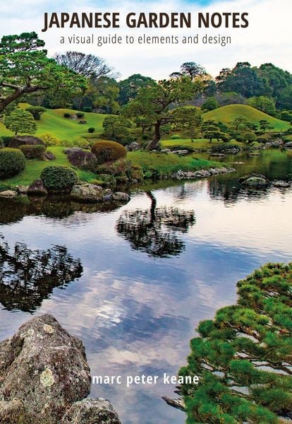 Japanese Garden Notes, Gebundene Ausgabe von Marc Peter Keane, Stone Bridge Press, 9781611720358
