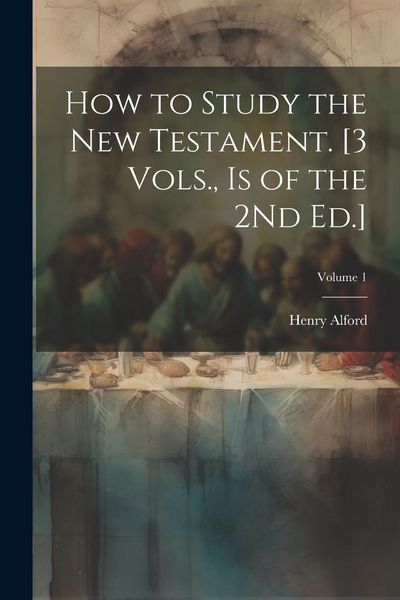 Produktbild: How to Study the New Testament. [3 Vols., Is of the 2Nd Ed.]; Volume 1