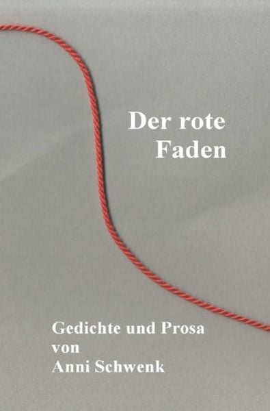 Der rote Faden, Taschenbuch von Anni Schwenk, Epubli, 9783869319759