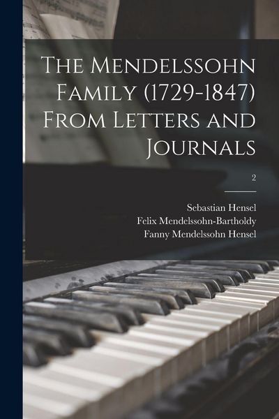 Produktbild: The Mendelssohn Family (1729-1847) From Letters and Journals; 2