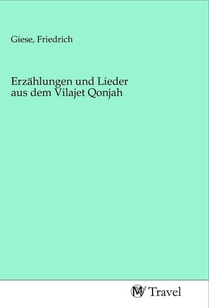 Produktbild: Erz&auml;hlungen und Lieder aus dem Vilajet Qonjah