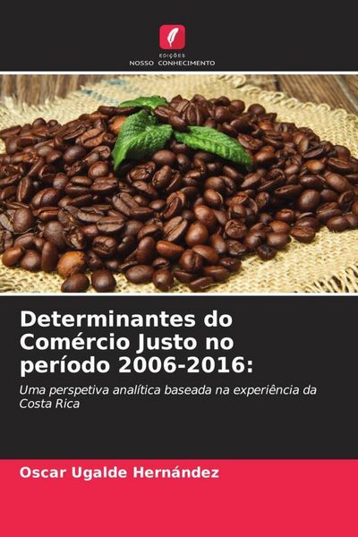 Produktbild: Determinantes do Com&eacute;rcio Justo no per&iacute;odo 2006-2016: